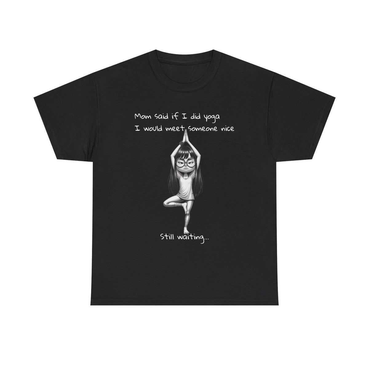 Funny Yoga T‑Shirt — "Mom Said If I do yoga  I Would Meet Someone Nice" Graphic Tee