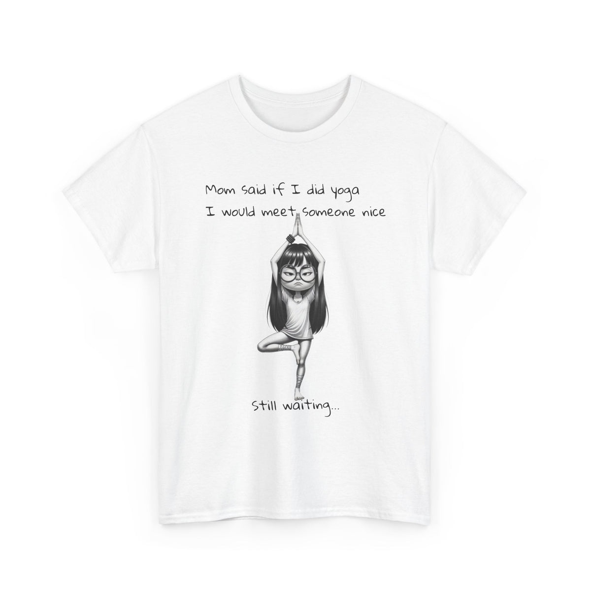 Funny Yoga T‑Shirt — "Mom Said If I do yoga  I Would Meet Someone Nice" Graphic Tee