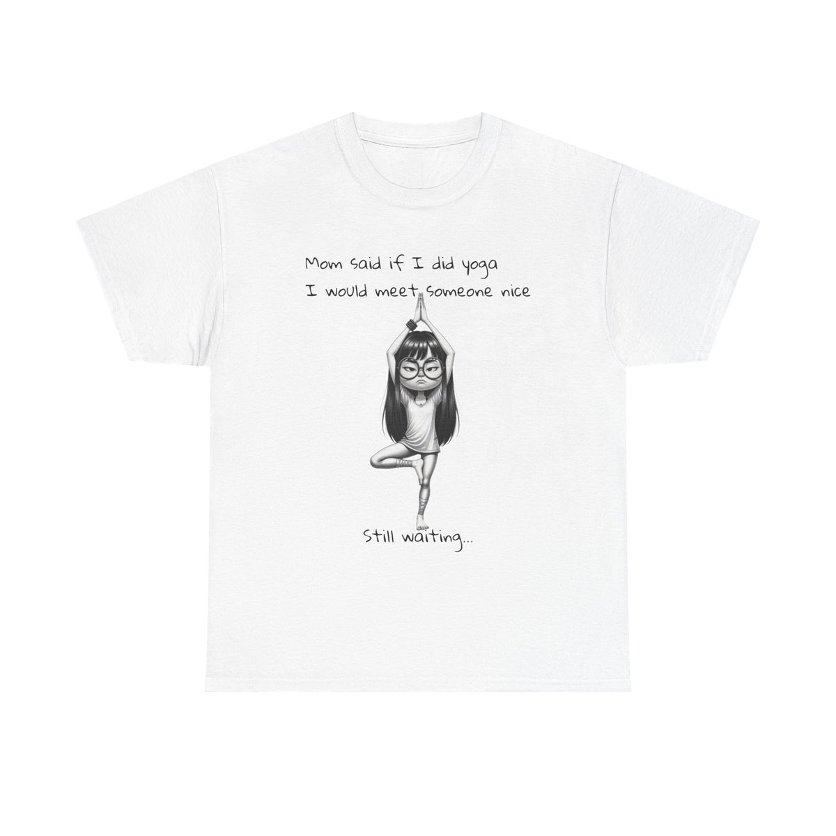 Funny Yoga T‑Shirt — "Mom Said If I do yoga  I Would Meet Someone Nice" Graphic Tee